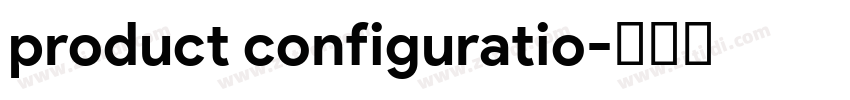 product configuratio字体转换